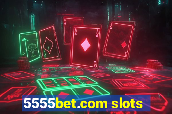 5555bet.com slots